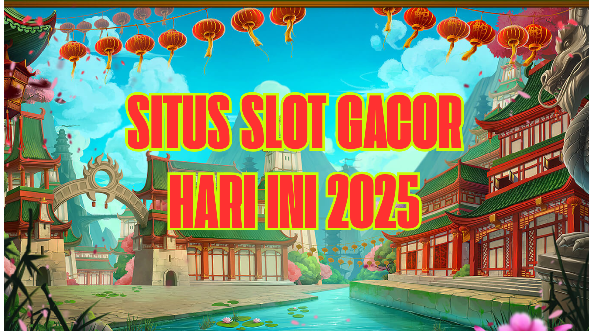 Situs Slot Gacor Hari Ini 2025 Terpercaya & Link RTP Live Tertinggi